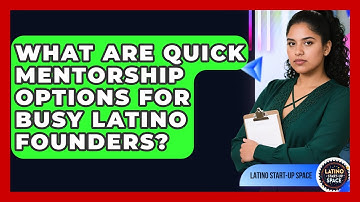 What Are Quick Mentorship Options For Busy Latino Founders? - Latino Start Up Space