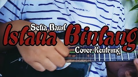 SETIA BAND-ISTANA BINTANG||COVER KENTRUNG-ANDRE IRFAN S