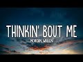 Capture de la vidéo Morgan Wallen - Thinkin' Bout Me (Lyrics)