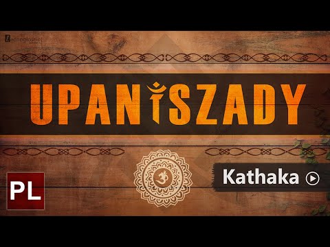 Upaniszady - Weda: Kathaka (ok. IX w. p.n.e.)