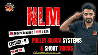 NLM – Lecture 9 | Pulley–Wedge Problems & Short Tricks | JEE / NEET | Om Sir @DrAndEr_com #drander