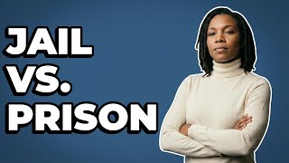 What Is The Difference Between Jail And Prison?