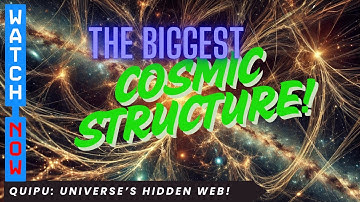 Quipu: The Universe’s Largest Structure! 🌌 | Cosmic Web Explained