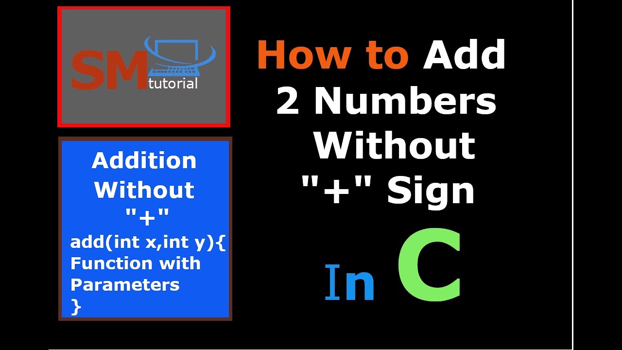 How to Add 2 Numbers Without "Plus Sign" in C | C Programming | C ...