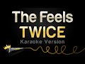 Twice  the feels karaoke version
