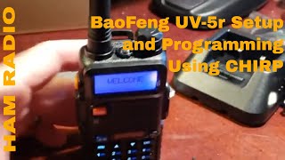 BaoFeng UV 5r Setup and How to Program Using Chirp