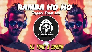 RAMBA HO HO HO (TAPORI TROOT MIX) DJ TUNA X DJ SUMAN X DJ SARZEN 