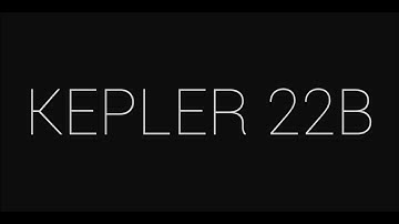KEPLER 22B  |  Short Film Created by Jesse Tobin