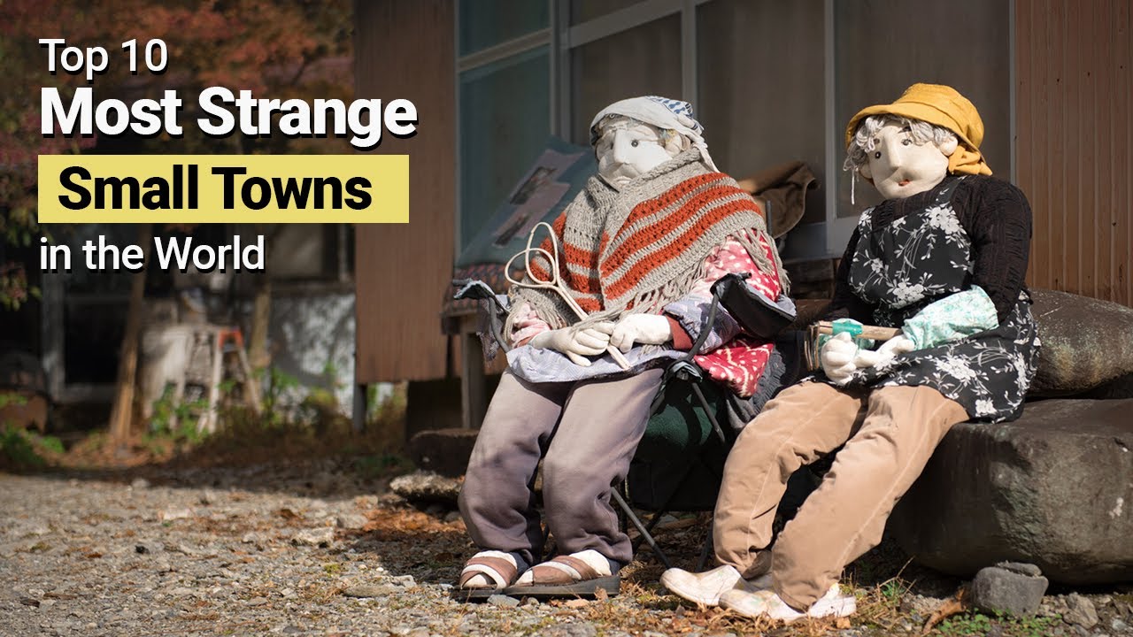 Top 10 Most Strange Small Towns in the World - YouTube