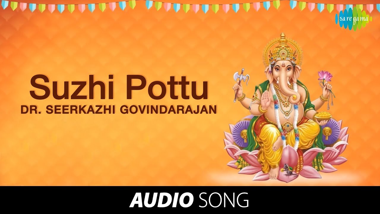 Suzhi Pottu song by DrSirkazhi S Govindarajan
