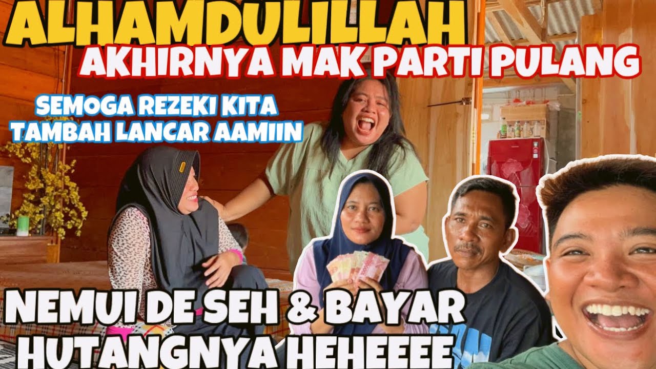 AKIRNYA MAK PARTI BAYAR UTANG KE DE SEH ALHAMDULILAH HEHE BERKAH BAROKAH MAK