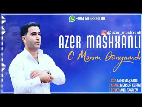 Azer Mashxanli - O Menim Dunyamdi (Official Audio)