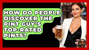 How Do People Discover The Pint Guy’s Top-Rated Pints? - The Pint Guy