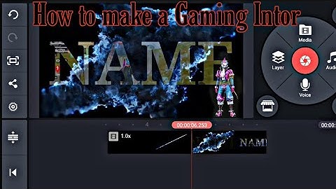 HOW TO MAKE GAMING INTRO IN KINEMASTER APP