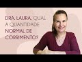 Qual a quantidade normal de corrimento?