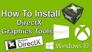 How To Install Directx Graphics Tools In Windows 10 Latest Version 2018
