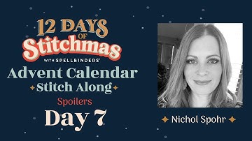 2023 | 12 Days of Stitchmas Advent Calendar | Day 7 with Nichol Spohr