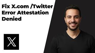 How To Fix X.Com /Twitter Error Attestation Denied (Easy Fix Guide)