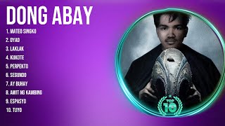 Greatest Hits of Dong Abay Playlist ~ Top 10 OPM Tagalog Music To Listen 2024