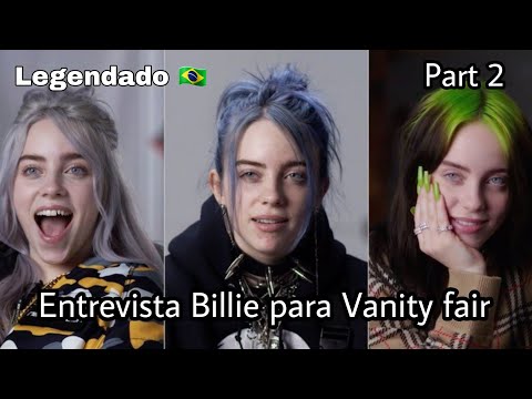 (Legendado) Vanity Fair Billie Eilish: a mesma entrevista, o terceiro ano part 2