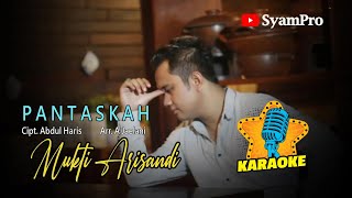 PANTASKAH - KARAOKE _ MUKTI ARISANDI