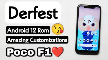 Derpfest OS Android 12 Official Rom For Poco F1. Install Android 12 Derpfest OS On Poco F1