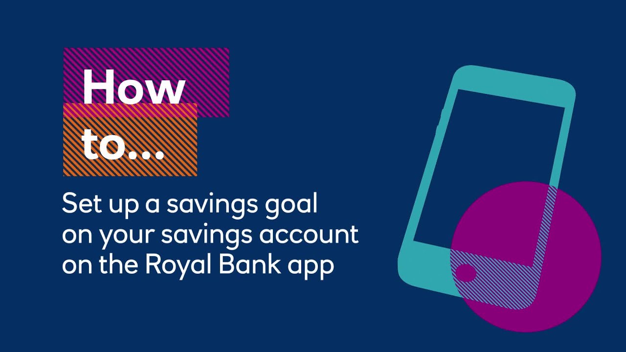 How to set up a savings goal on your savings account on the Royal Bank