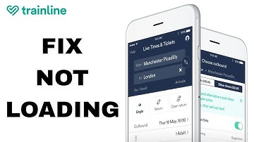 How To Fix And Solve Not Loading On Trainline App | Final Solution