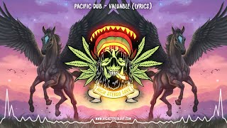 Pacific Dub - Valuable (New Reggae 2021 / Lyrics)