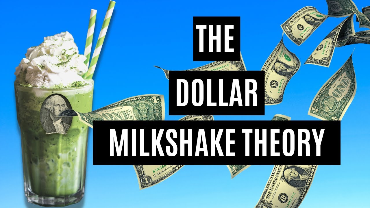 The Dollar Milkshake Theory Explained YouTube