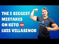 The Five Biggest Mistakes on Keto | Luis Villasenor (Ketogains)