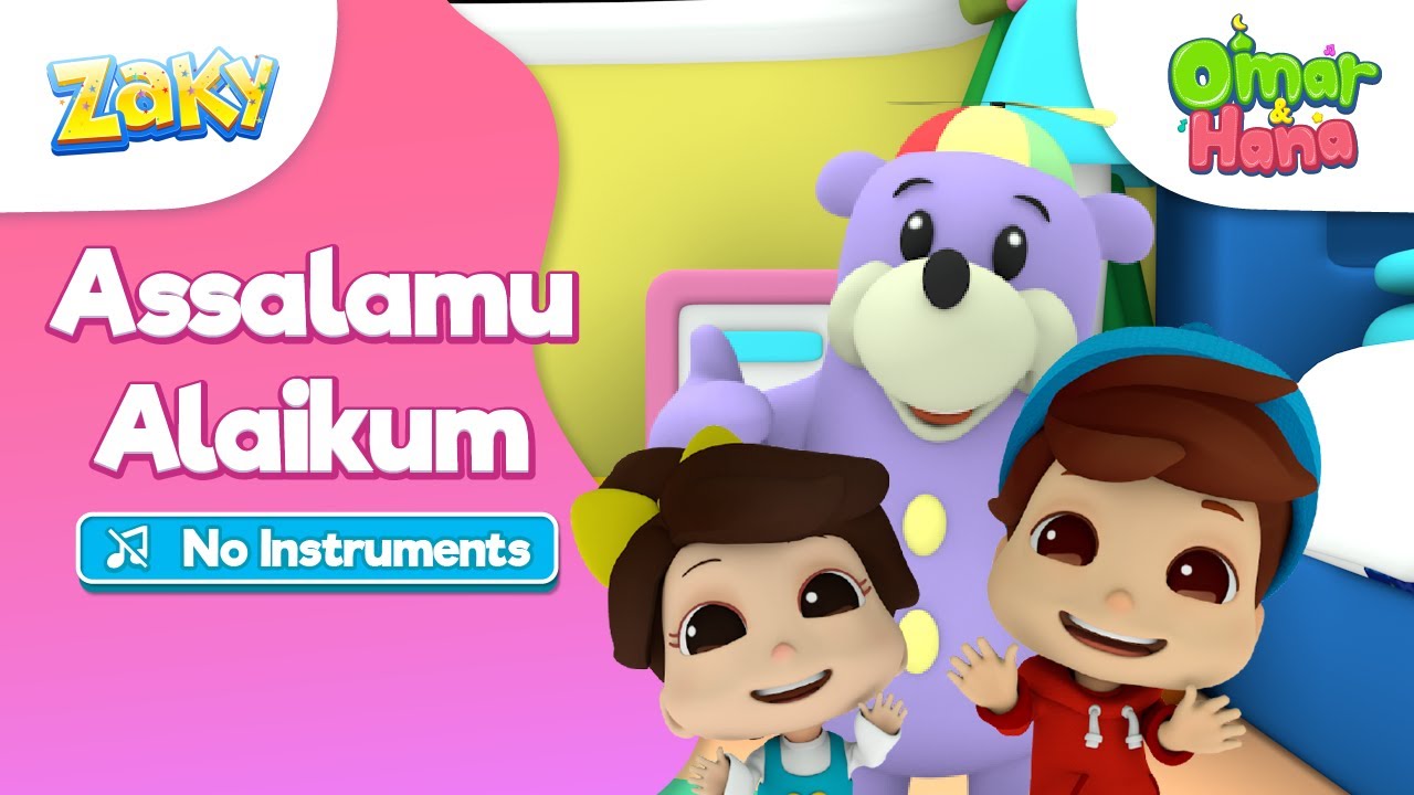 NO INSTRUMENTS] Omar & Hana x Zaky One 4 Kids | Assalamu Alaikum | Nasheed  for Kids - YouTube
