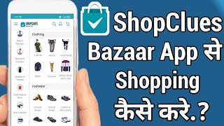 shopclues bazaar app se online shopping kaise kare!! how to shopping online in shopclues bazaar app screenshot 1