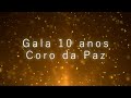 Capture de la vidéo Gala Dos 10 Anos Do Coro Da Paz