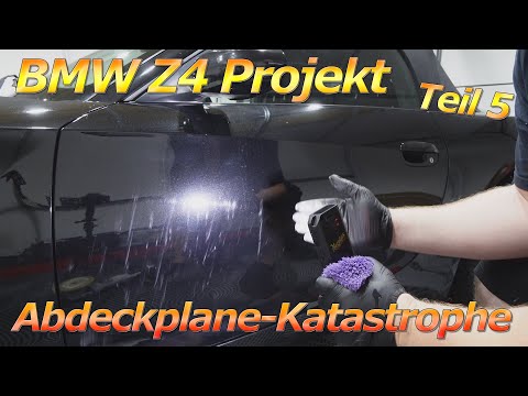 BMW Z4 Projekt Teil 5 - fette Kratzer durch Abdeckplane und Polier