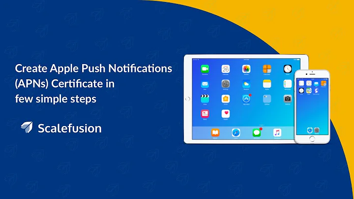 How to Create Apple Push Notification (APNs) Certificate to Manage iOS Devices