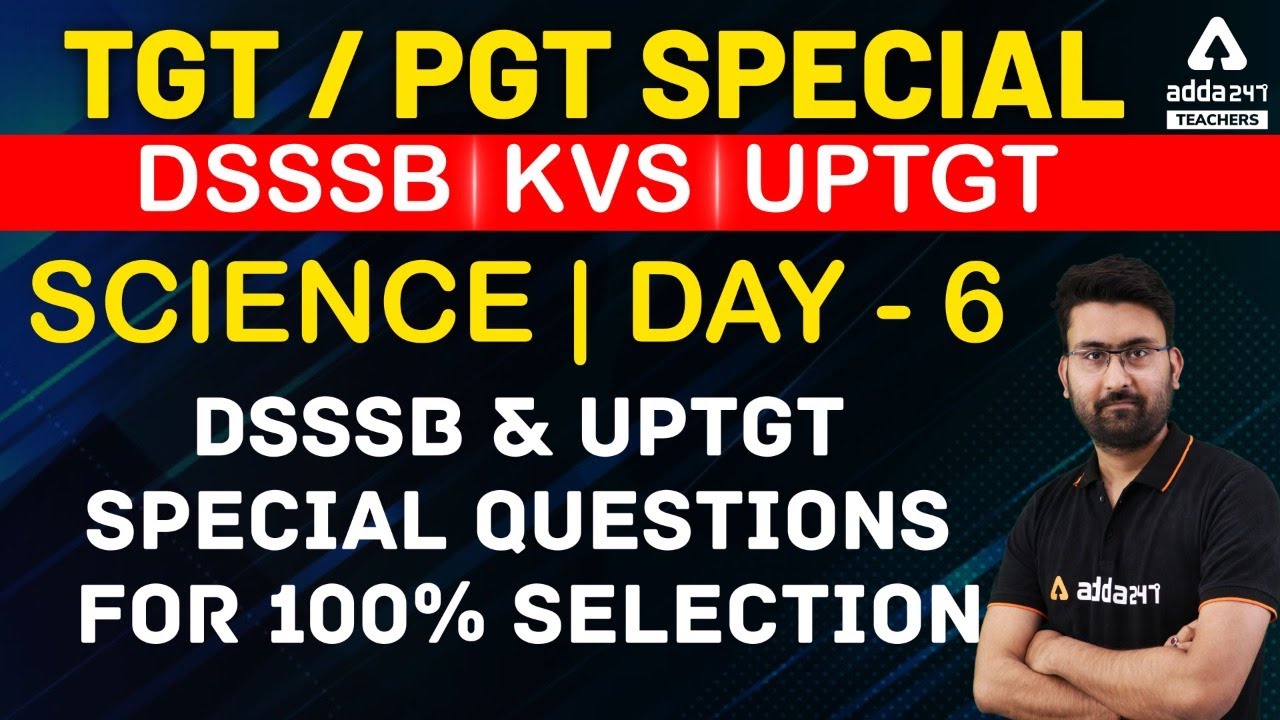 TGT/PGT Science Preparation | Science | QUESTIONS FOR 100% SELECTION #6 | DSSSB/UP TGT 2021