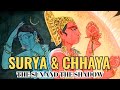 Surya and chhaya  the sun and the shadow