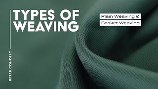 Types of Weaving - Plain Weave & Basket Weave