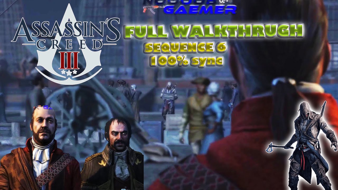 Assassin's Creed 3 Full Walkthrough 100% sync | Sequence 06 - YouTube