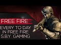 EVERY TO DAY IN FREE FIRE S B Y GAMING Trending Vidro Live
