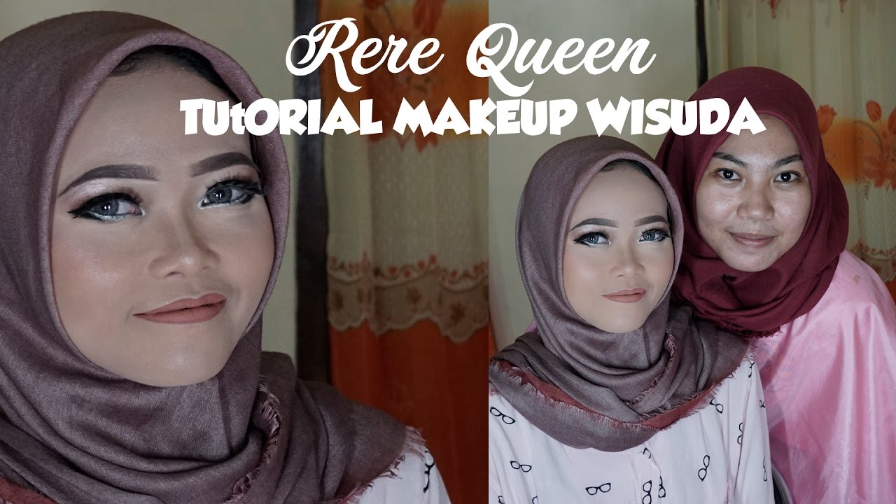 Tutorial Make Up Wisuda Rere Queen YouTube