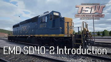 Train Sim World: CSX Heavy Haul Tutorials 8: EMD SD40-2 Introduction
