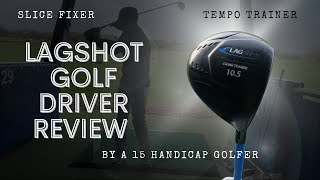 LAGSHOT GOLF DRIVER REVIEW - The Ultimate Tempo Trainer?!