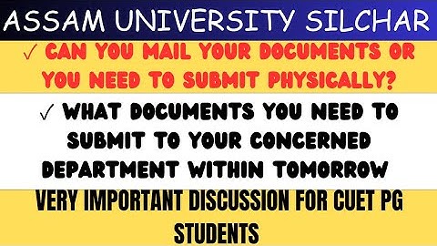 Cuet PG Documents Submission| Assam University Silchar| CUET PG 2023 | Kali Charan Deb