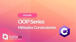 OOP Series #001: Métodos Construtores