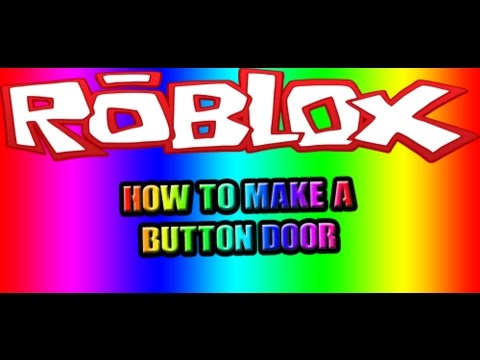 Roblox How To Make A Button Door Youtube - nexis card and button door al9 roblox