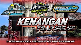 Download Lagu DJ TRAP KENANGAN BASS NULUP || RT 08 FEAT ALAP ALAP AUDIO MP3