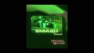 Smash Slowed