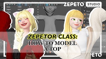 [ ZEPETOR CLASS ] How to Model a Top | WEEK 1